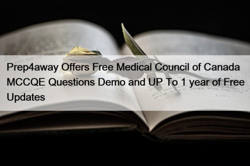 Prep4away Offers Free Medical Council of Canada MCCQE ...